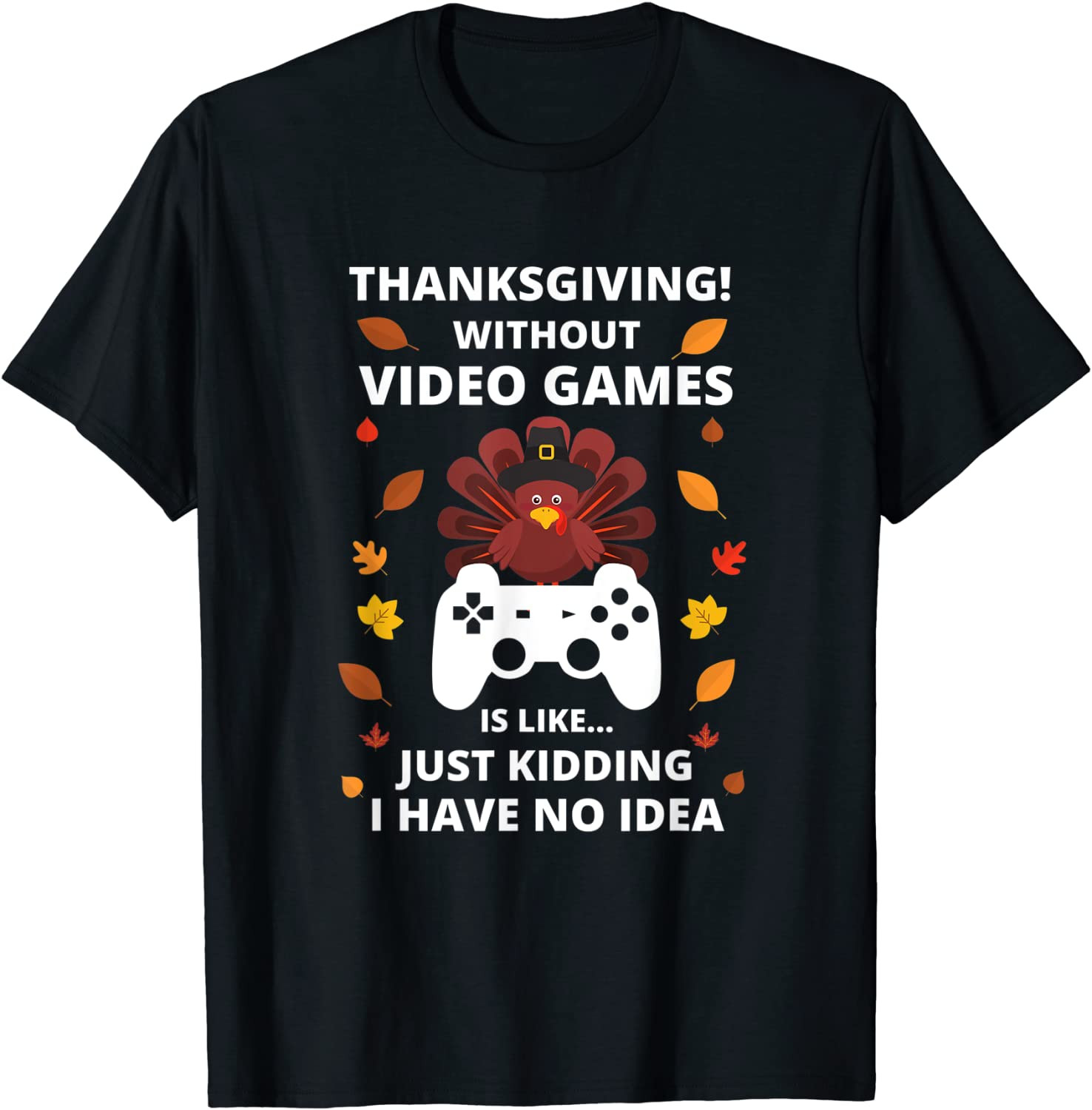 Thanksgiving Without Video Games T-Shirt