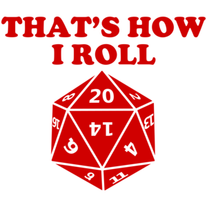 That's How I Roll - Icosahedron