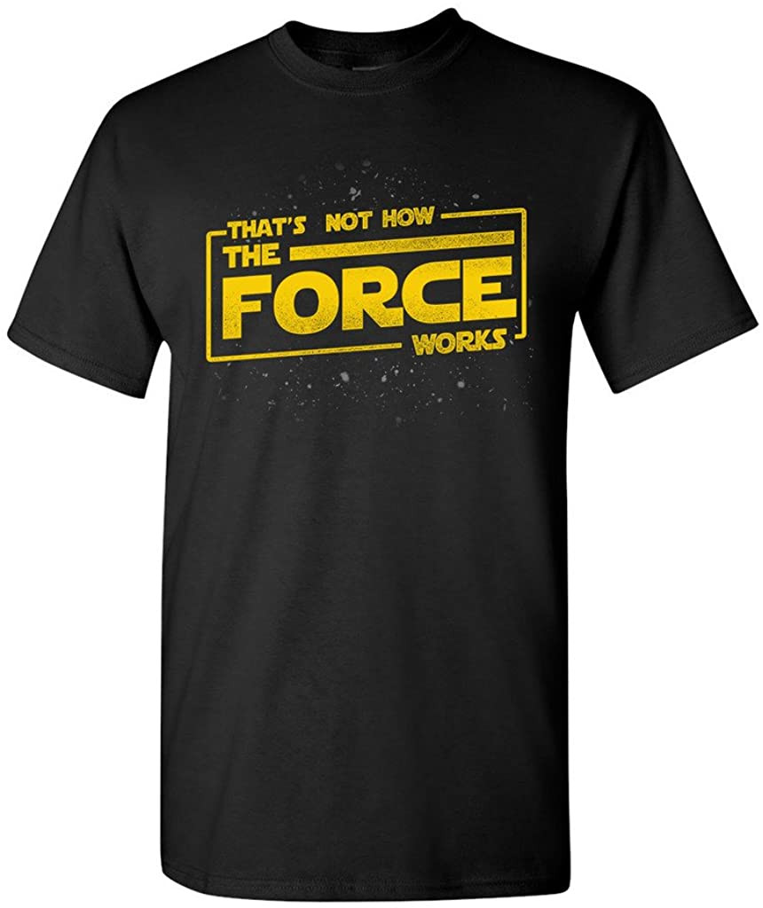 That's Not How The Force Works Movie T-Shirt
