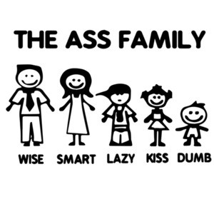 The Ass Family - Wise, Smart, Lazy, Kiss, Dumb - Funny