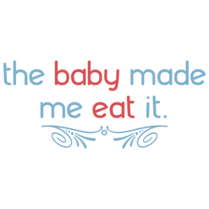 The Baby Made Me Eat It. Funny Pregnancy