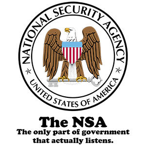 The Nsa The Government Is Listening! Funny