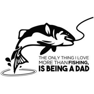 The only thing I love more than fishing, is being a dad - funny fishing