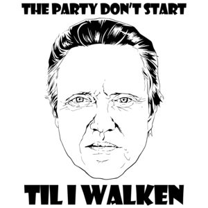 The Party Don't Start Til I Walken