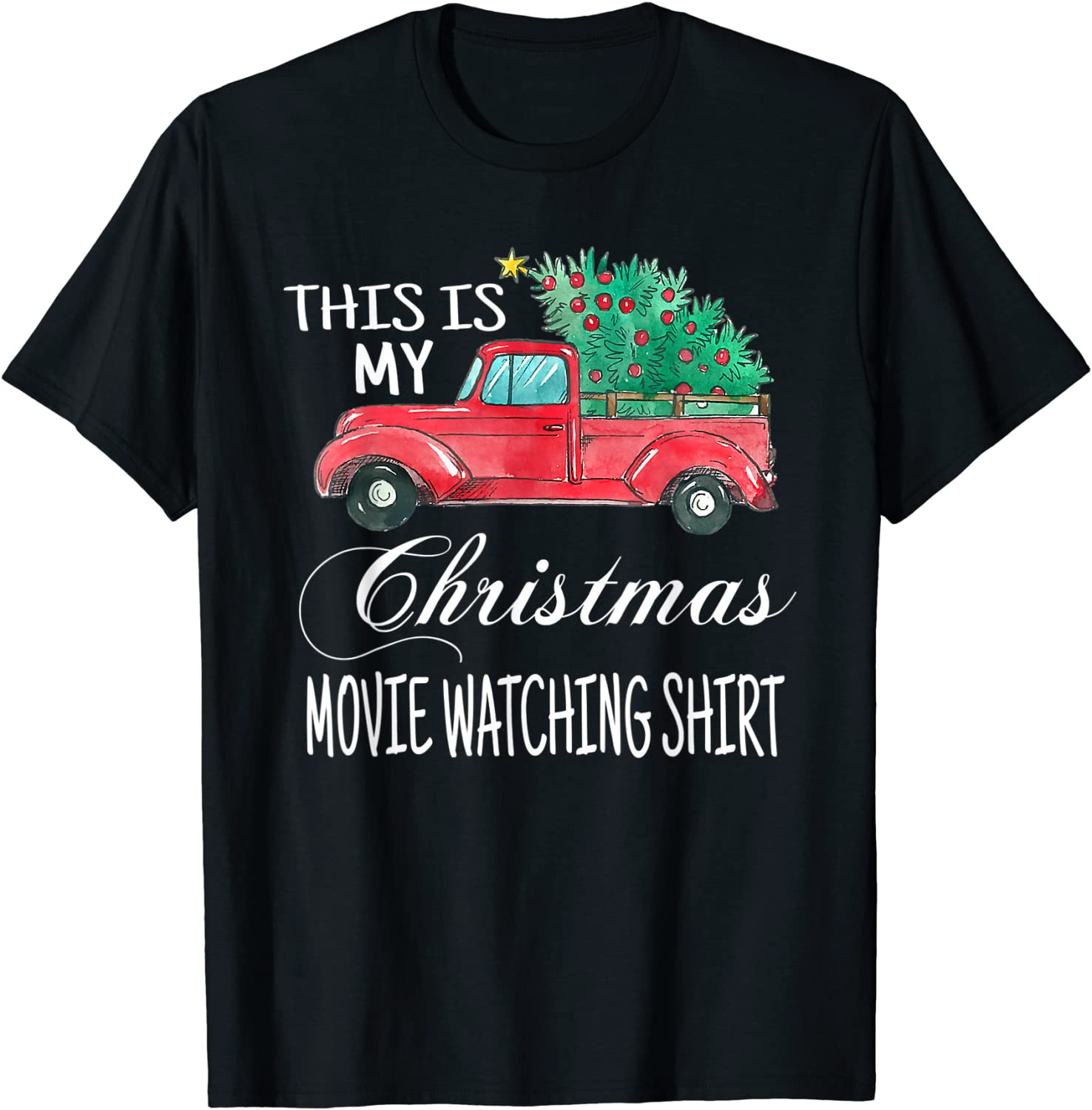 This Is My Christmas Movie Watching With Vintage Truck T-Shirt