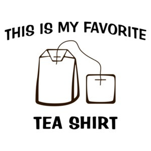 This Is My Favorite Tea - Funny Pun