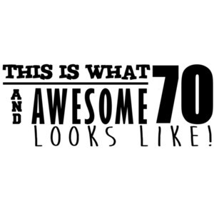 This is what 70 and awesome looks like 70th birthday - happy birthday 70 tshirt