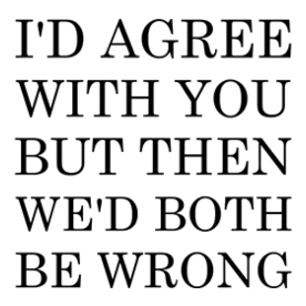 2000x2000idagreewithyoubut