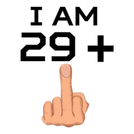 29 Plus Middle Finger 30th Birthday