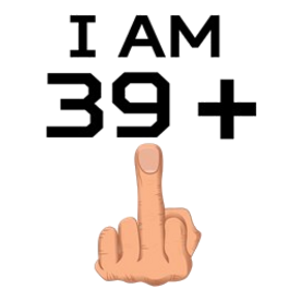 39 Plus Middle Finger 40th Birthday