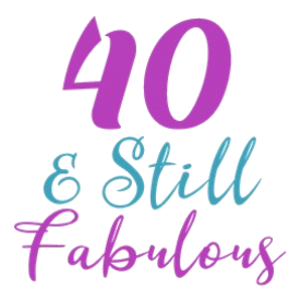 40th Birthday Still Fabulous