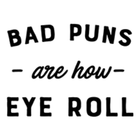 Bad puns are how I roll