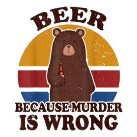 Beer-Shirt Beer Because Murder Is Wrong Funny Craft Dad Gift T-Shirt