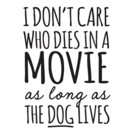 Don't Care Who Dies In Movie Dog Lives