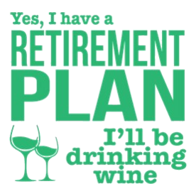 Drink Wine Retirement Plan