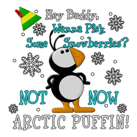 Elf Movie Not Now Arctic Puffin!