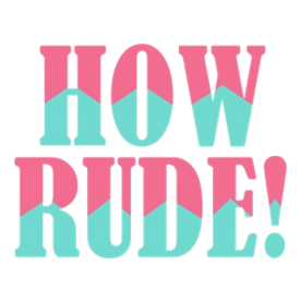 Full House: How Rude