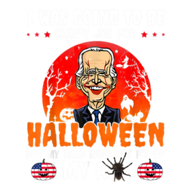Funny Joe Biden I Was Going To Be Creepy Joe For Halloween T-Shirt