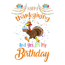 Happy Thanksgiving And Yes It's My Birthday Turkey Cute Kids T-Shirt