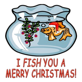 I FISH YOU A MERRY CHRISTMAS!