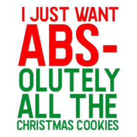 I Want Absolutely All the Christmas Cookies