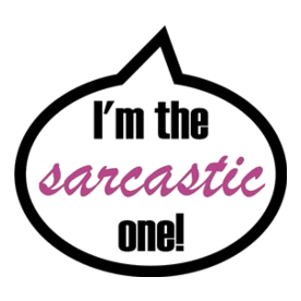 Im the sarcastic