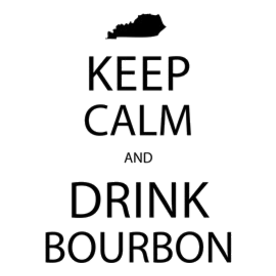 Keep Calm and Drink Bourbon
