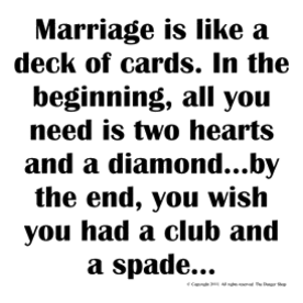Marriage is Like a Deck of Cards