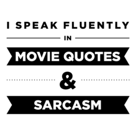 Movie Quotes and Sarcasm