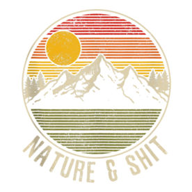 Nature & Shit - Funny Vintage Mountains Hiking Camping Gift Tank Top