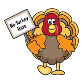 No Turkey Here Thanksgiving