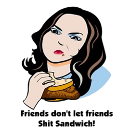 Shit Sandwich Slogan