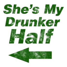 Vintage Shes my drunker
