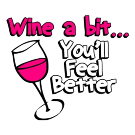 Wine a Bit You'll Feel Better Funny WI