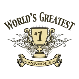 World's Greatest Asshole