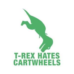T-Rex Hates Cartwheels
