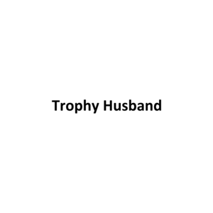 Trophy Husband