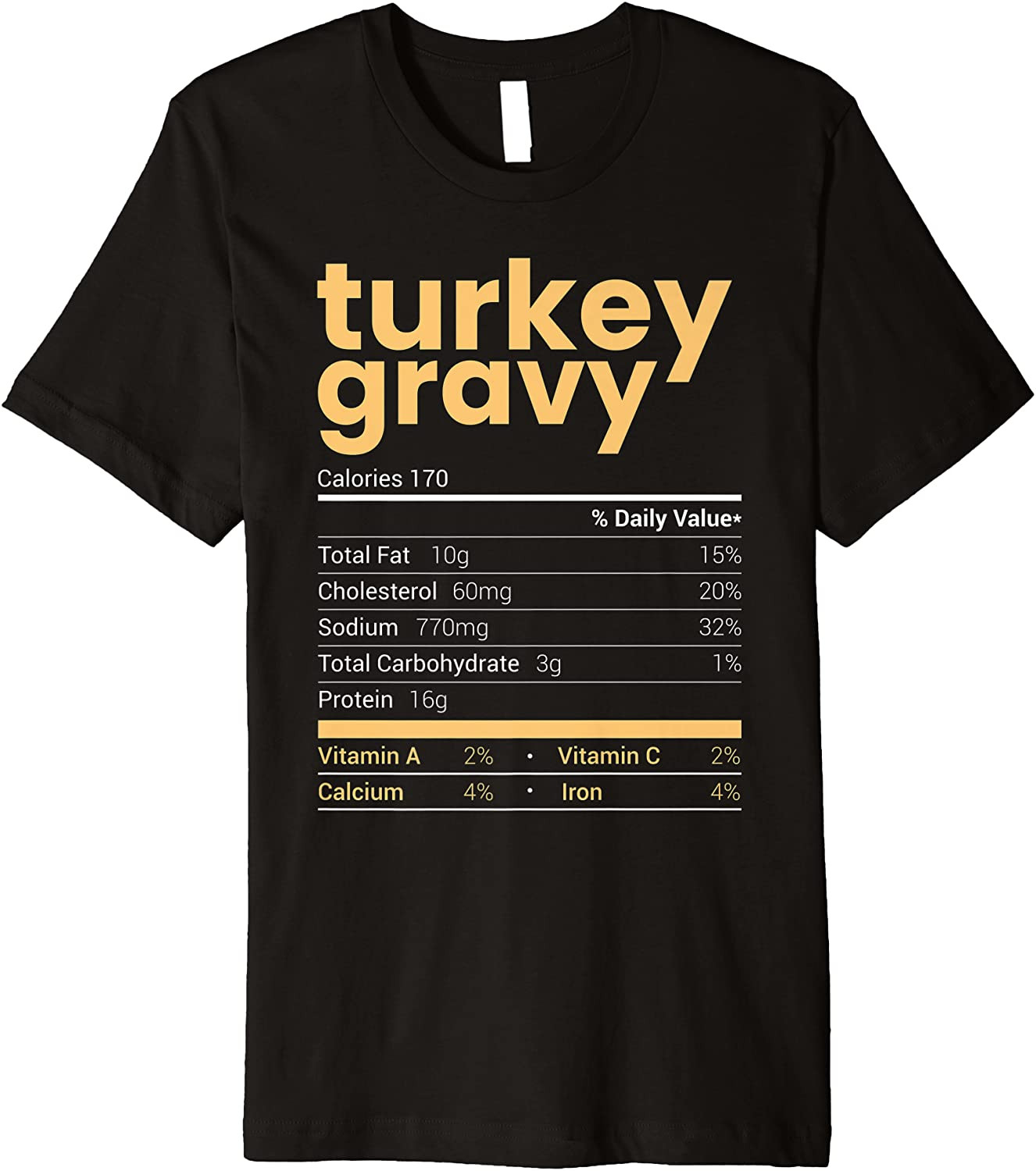 Turkey Gravy Nutrition Facts Thanksgiving Food Christmas Fun T-Shirt
