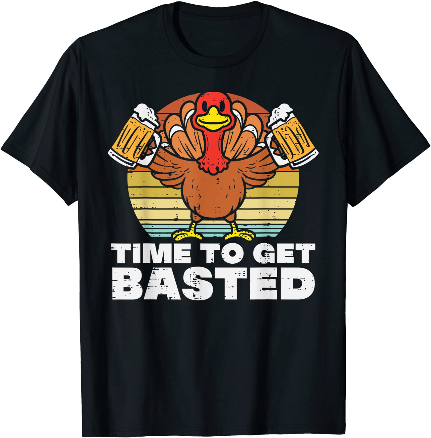 Turkey Time To Get Basted Retro Happy Thanksgiving Men Women T-Shirt