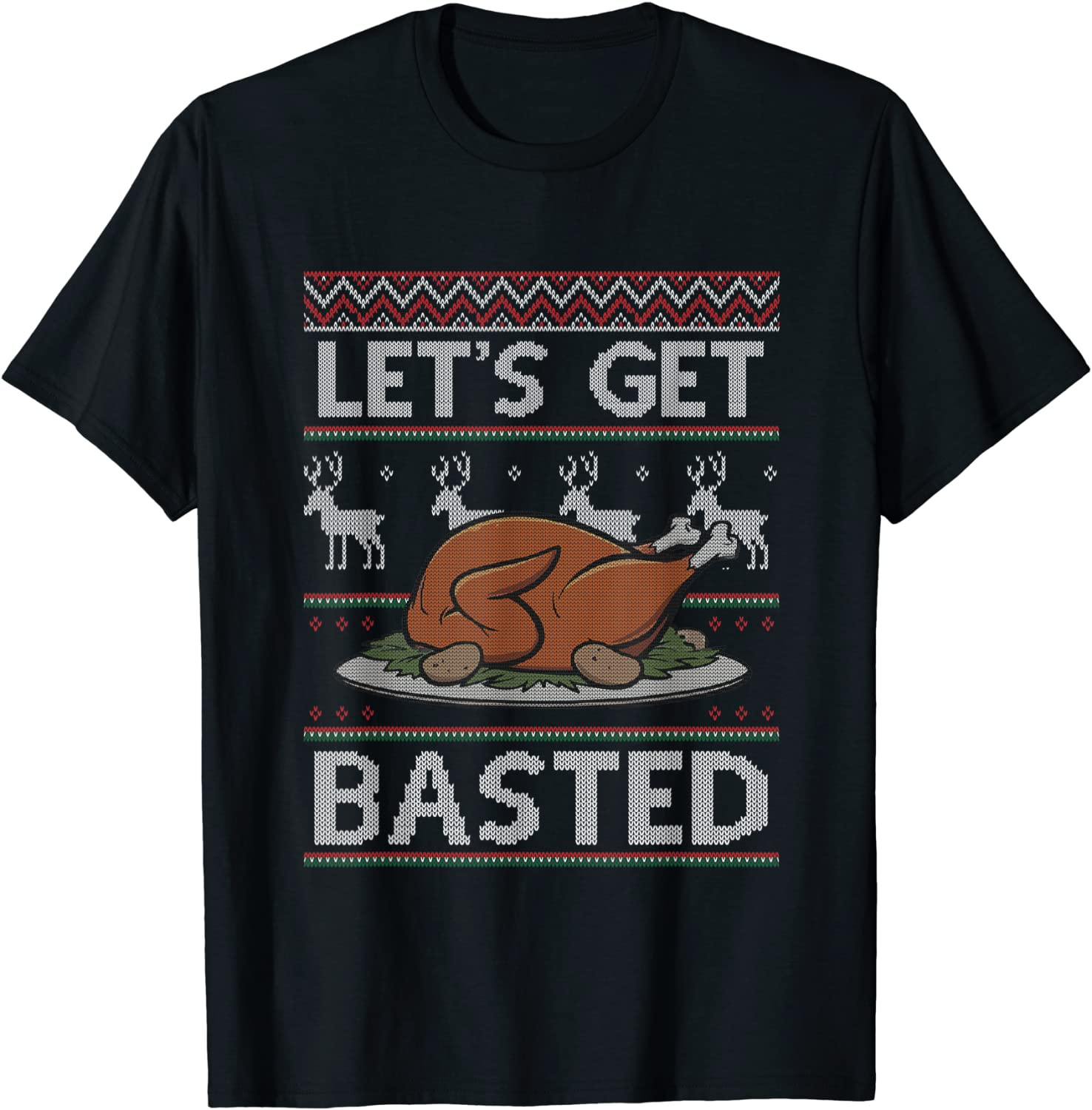 Ugly Thanksgiving  Let's Get Basted T-Shirt