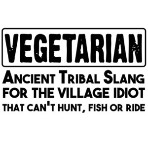 Vegetarian. Ancient tribal slang for the village idiot who can't hunt, fish or ride.