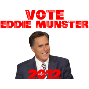 Vote Eddie Munster - Anti Mitt Romney