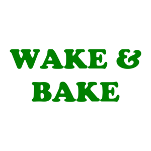 WAKE & BAKE