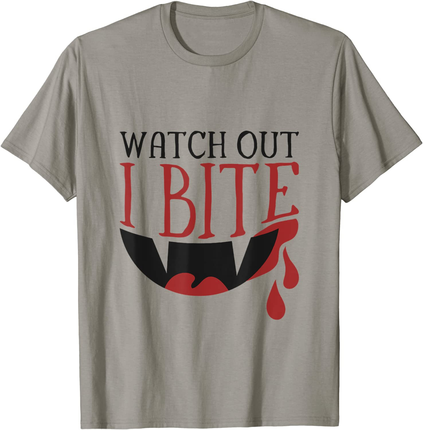 Watch Out I Bite - Vampire Costume - Halloween  T-Shirt