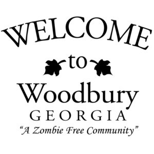 Welcome to Woodbury Georgia - a zombie free community - walking dead