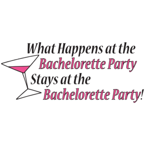 What Happens At The Bachelorette Party Stays At The Bachelorette Party