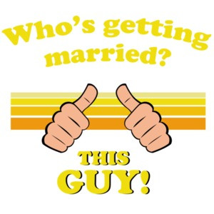 Who's getting married? This guy! Funny Groom