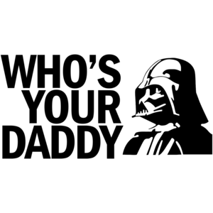 Через daddy. Star Wars Daddy. Who is your Daddy. Whos your Daddy логотип. Вейдер harder Daddy.