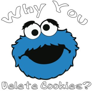 Why You Delete Cookies? Cookie Monster