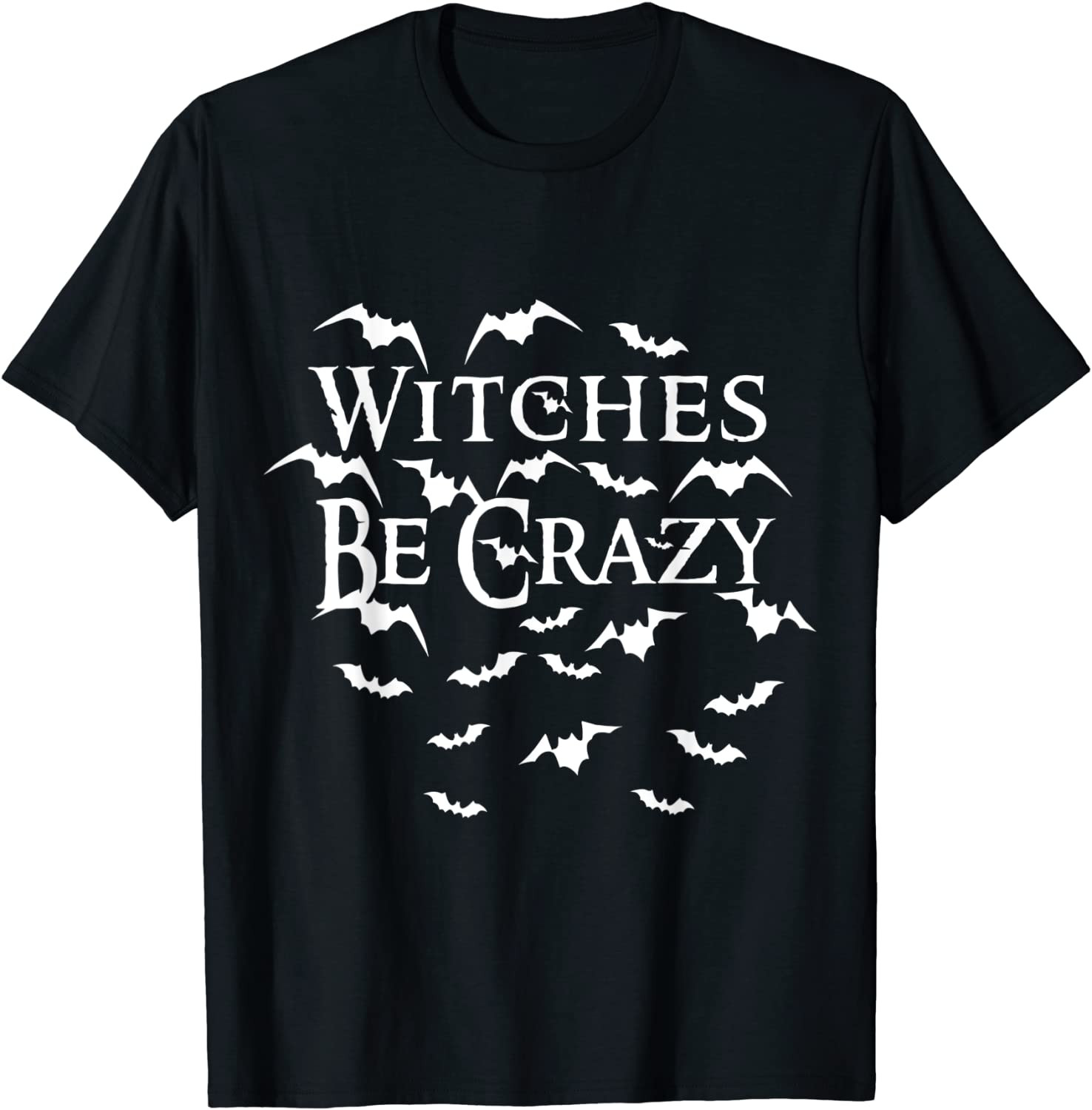 Witches Be Crazy With Bats Halloween Costume T-Shirt